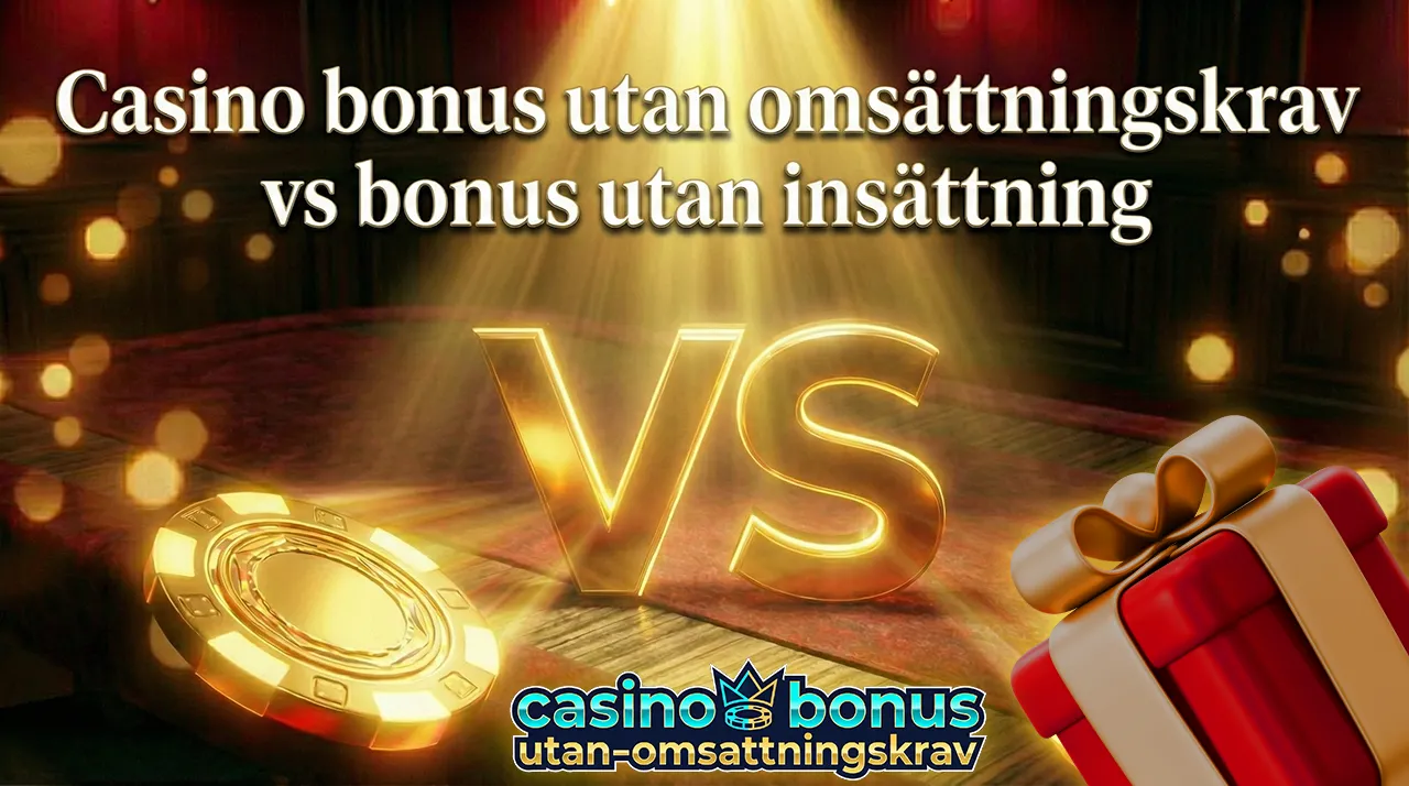De viktigaste skillnaderna mellan en casinobonus utan omsättningskrav och en bonus utan insättning